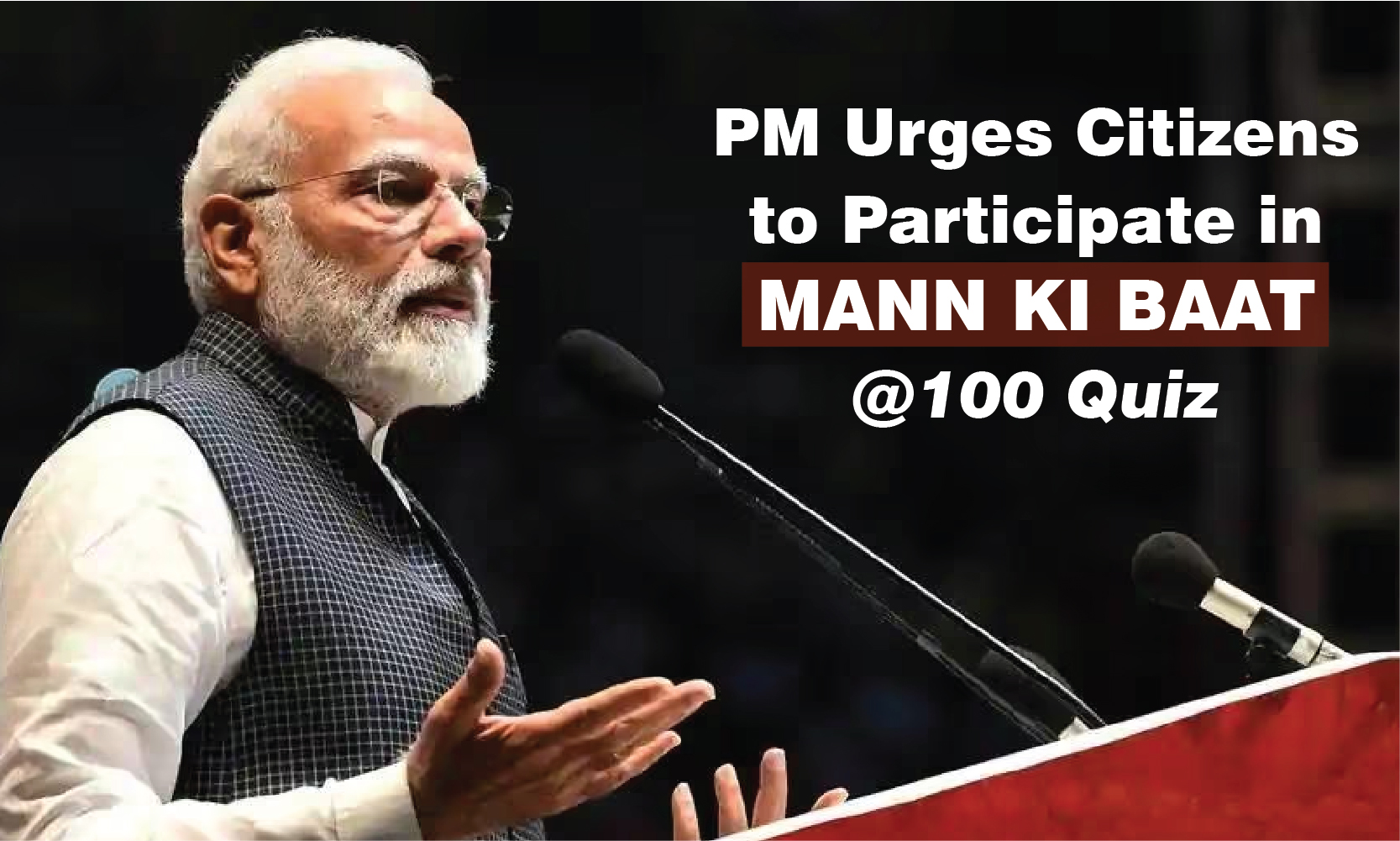 PM Urges Citizens To Participate In Mann Ki Baat 100 Quiz Prime