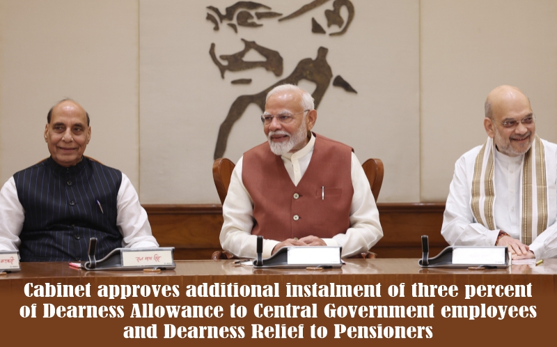 Cabinet Approves Additional Instalment Of Three Percent Of Dearness