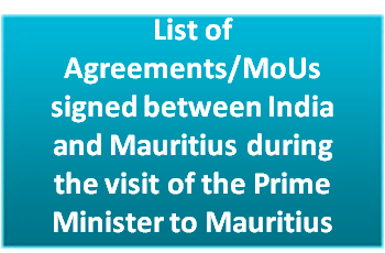 List Of Agreements/MoUs Signed Between India And Mauritius During The ...