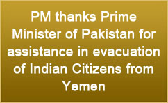 PM thanks Prime Minister of Pakistan for assistance in evacuation of Indian Citizens from Yemen