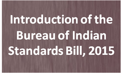 Introduction Of The Bureau Of Indian Standards Bill, 2015 | Prime ...