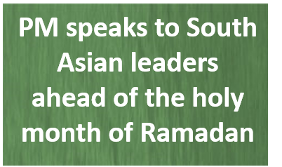 PM speaks to South Asian leaders ahead of the holy month of Ramadan