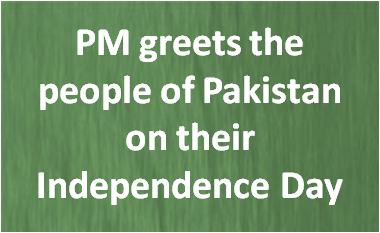 PM greets the people of Pakistan on their Independence Day