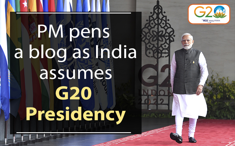 PM Pens A Blog As India Assumes G20 Presidency | Prime Minister Of India