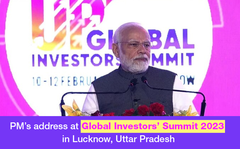 PM’s Address At Global Investors’ Summit 2023 In Lucknow, Uttar Pradesh ...