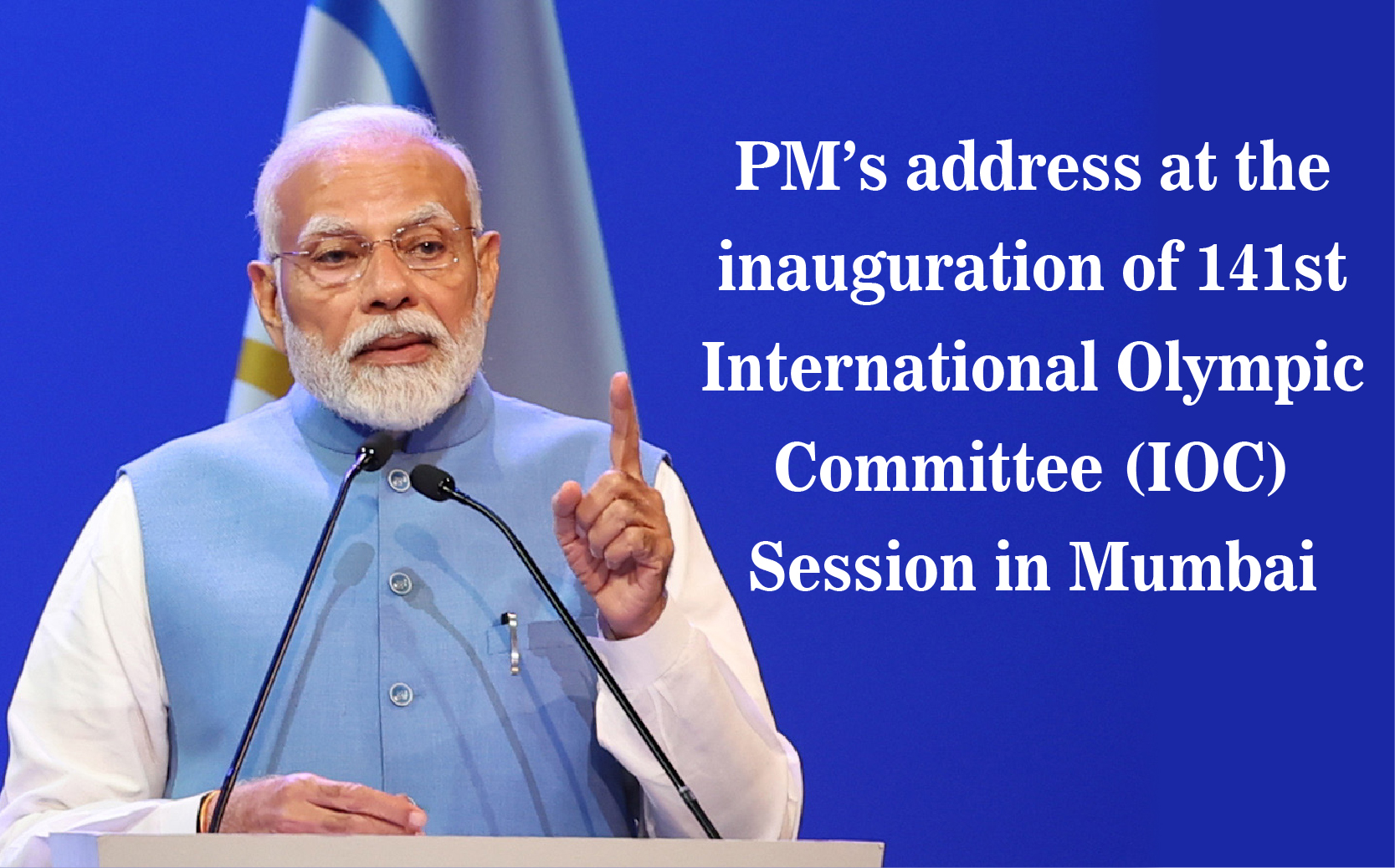 PM’s address at the inauguration of 141st International Olympic