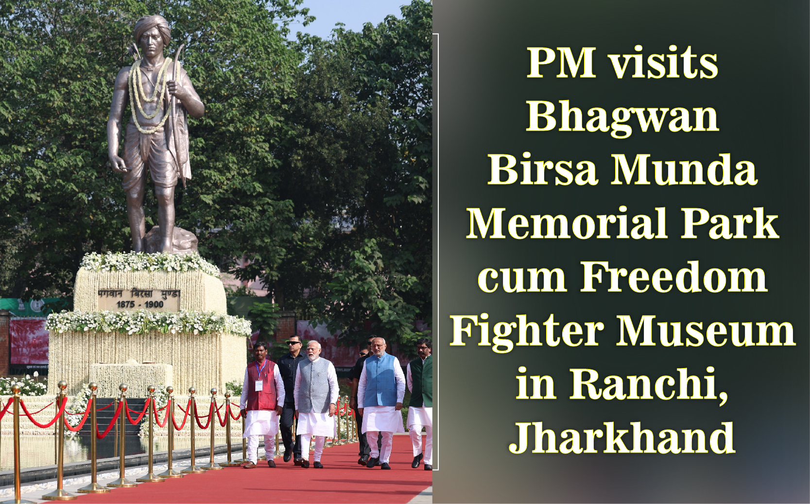 PM Visits Bhagwan Birsa Munda Memorial Park Cum Freedom Fighter Museum ...