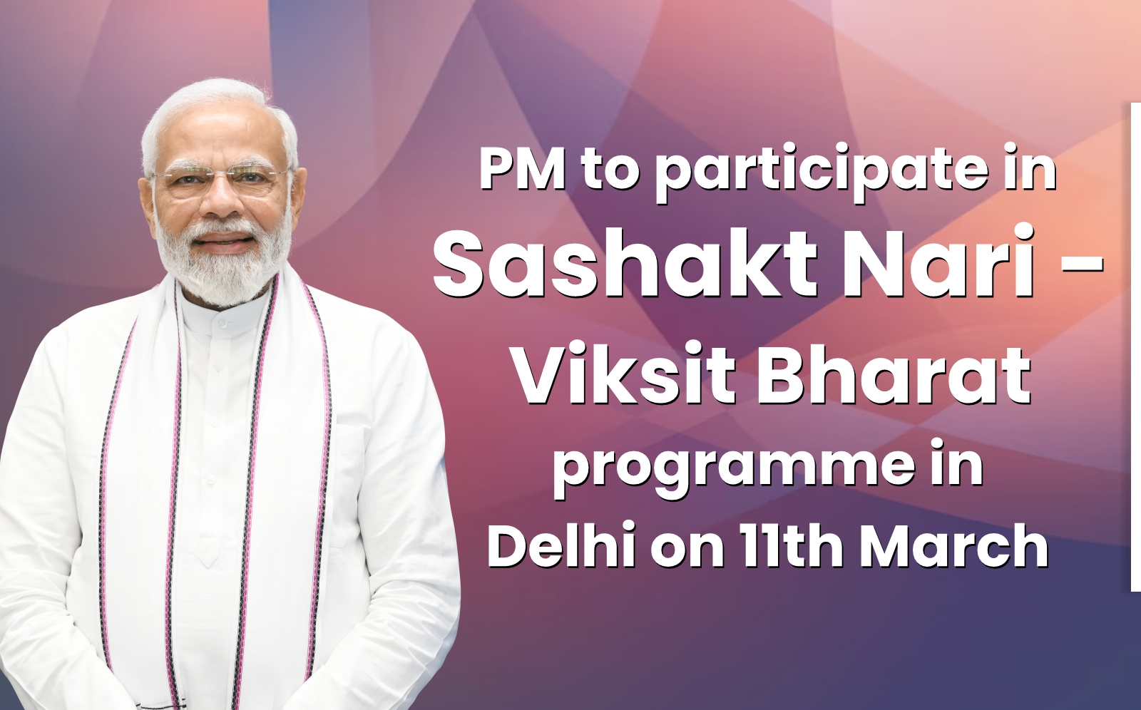 PM to participate in Sashakt Nari – Viksit Bharat programme in Delhi on ...