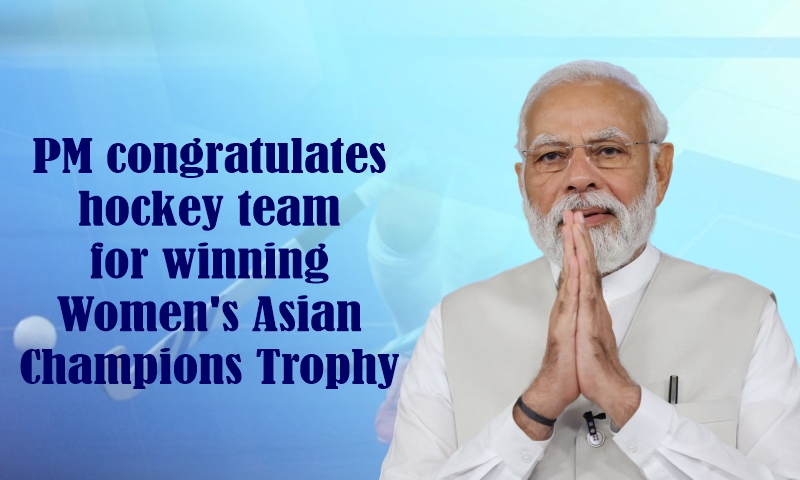 PM congratulates hockey team for winning Women’s Asian Champions Trophy