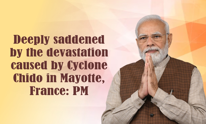 Deeply saddened by the devastation caused by Cyclone Chido in Mayotte, France: PM