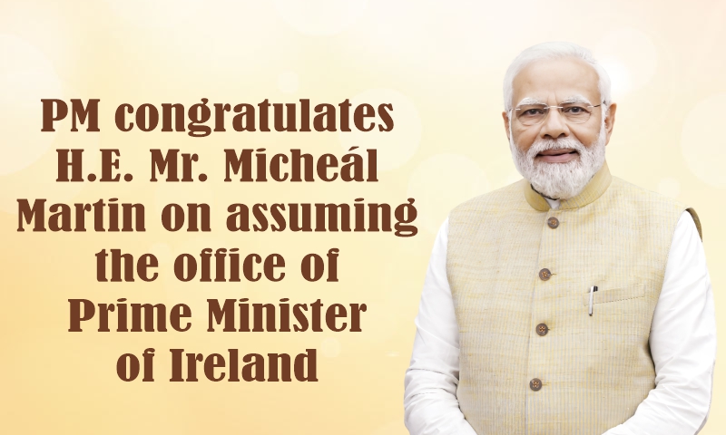 PM congratulates H.E. Mr. Micheal Martin on assuming the office of Prime Minister of Ireland