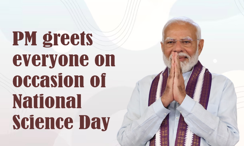 PM greets everyone on occasion of National Science Day