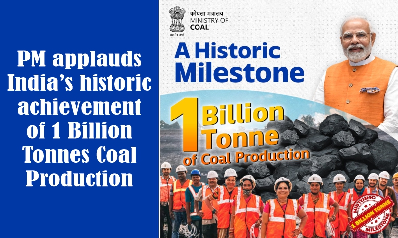 PM applauds India’s historic achievement of 1 Billion Tonnes Coal Production